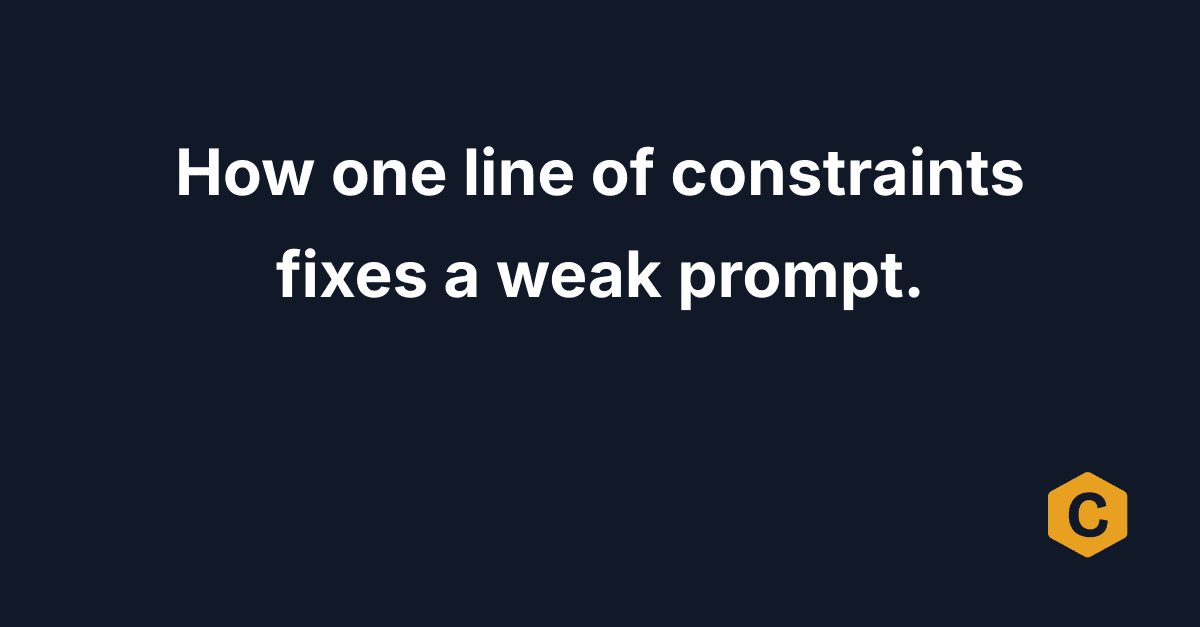 How one line of constraints fixes a weak prompt.