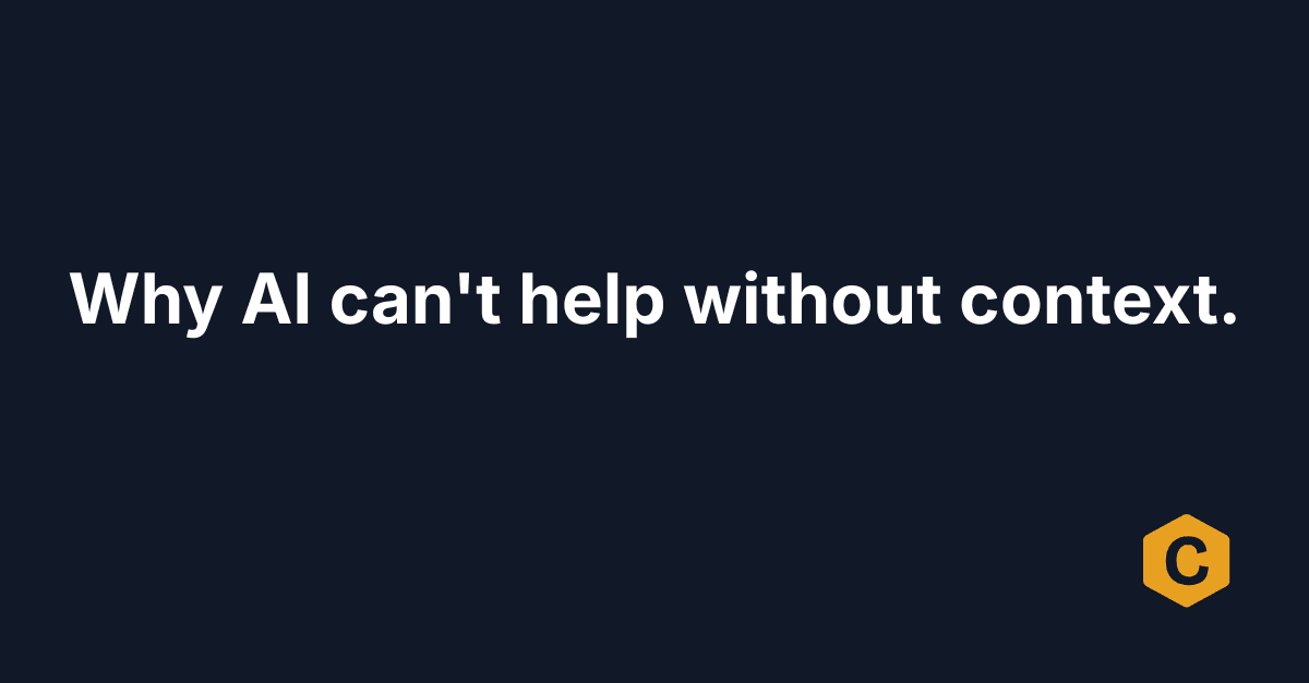 Why AI can't help without context.